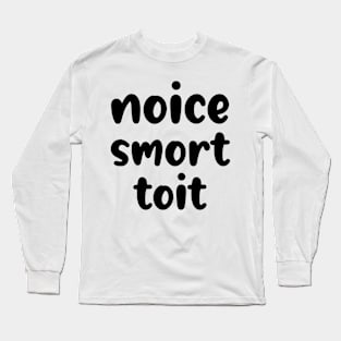 noice smort toit Long Sleeve T-Shirt